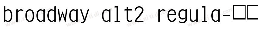broadway alt2 regula字体转换